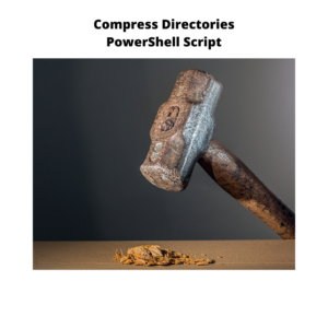 compress directories with a powershell script
