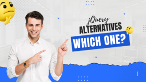 Read more about the article Alternatives to jQuery for Modern Web Development
