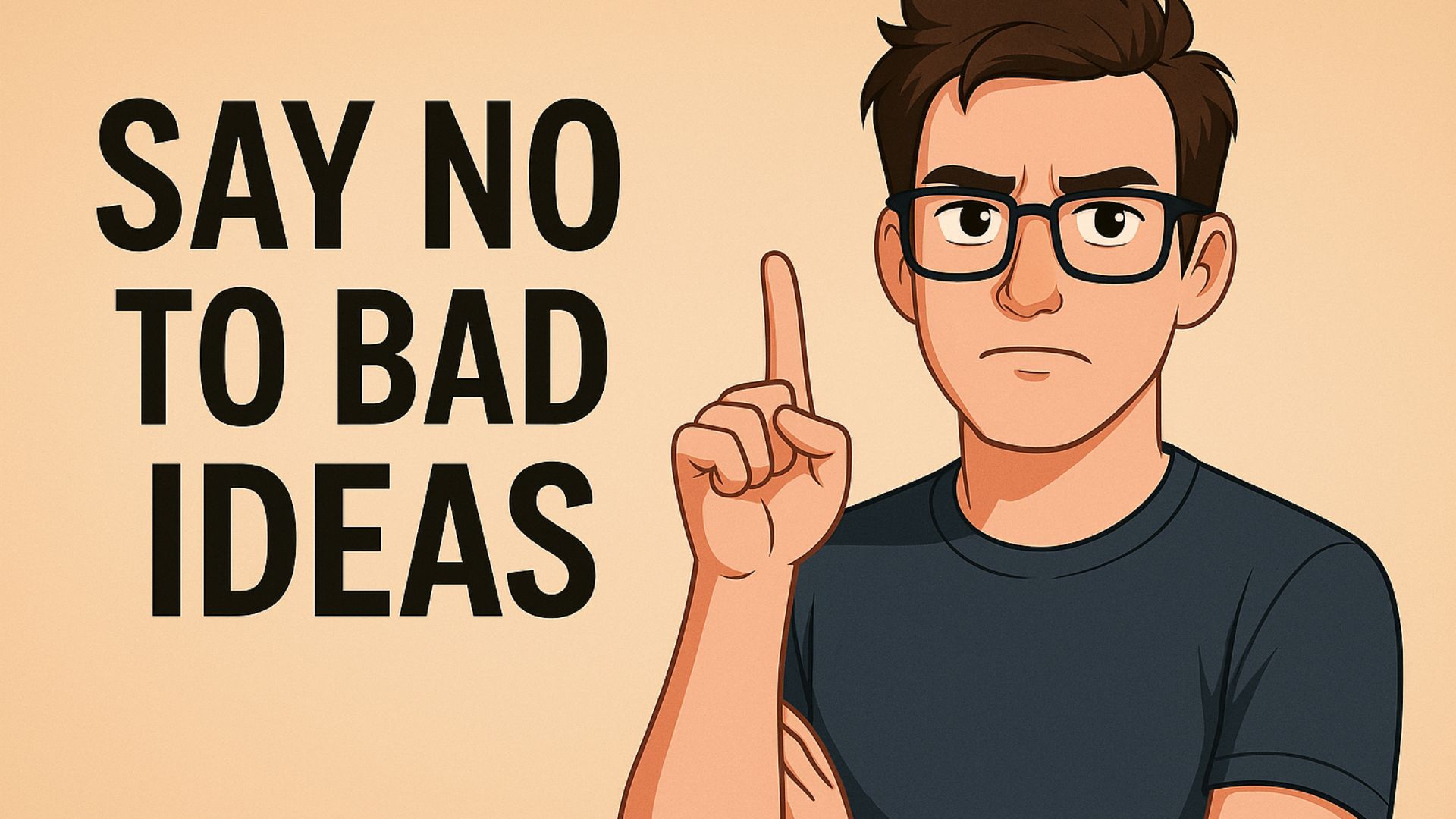 Read more about the article Say NO to BAD IDEAS